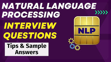 Natural Language Processing Interview Questions and Answers - AI Interview Questions