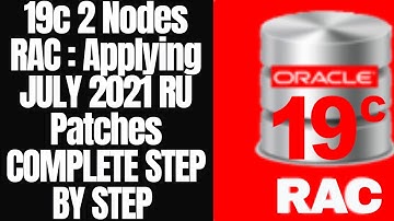 Applying July 2021 Grid and RDBMS RU to 19c Oracle Database Two Nodes RAC