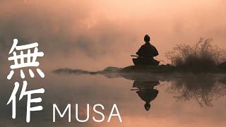 MUSA – Japanese Zen Meditation Music for Effortless Being & Natural Flow (無作)