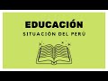 Educación en el Perú: ¿Cuál es la situación?