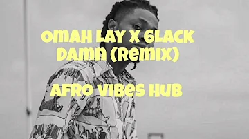 Omah Lay - Damn Remix (feat. 6lack) (Lyrics Video)