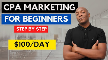 CPA Marketing For BEGINNERS Tutorial To Earn $100 A Day | Make money Online With Free Traffic