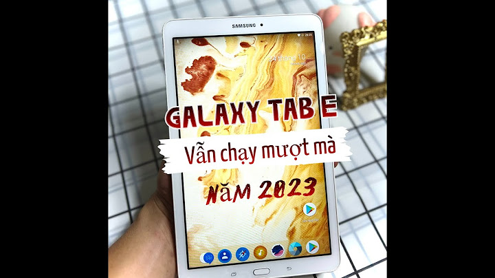 Samsung galaxy tab e 9.6 đánh giá năm 2024