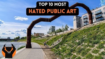 Top 10 Most Hated Public Art