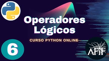 Tema 06 | Operadores Lógicos | Curso Programación en Python