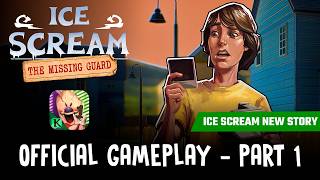 THE MISSING GUARD - FULL GAMEPLAY Part 1 | Ice Scream 1 🕵️🍦