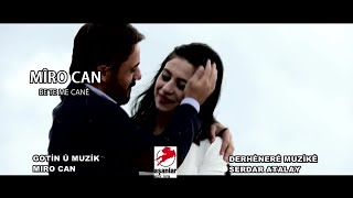 MİRO CAN - BE TE ME CANE - KLİPA NÛ - 2018 YENİ FULL HD - (Official Video)