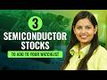 3 Best Semiconductor Stocks to Add to Your Watchlist