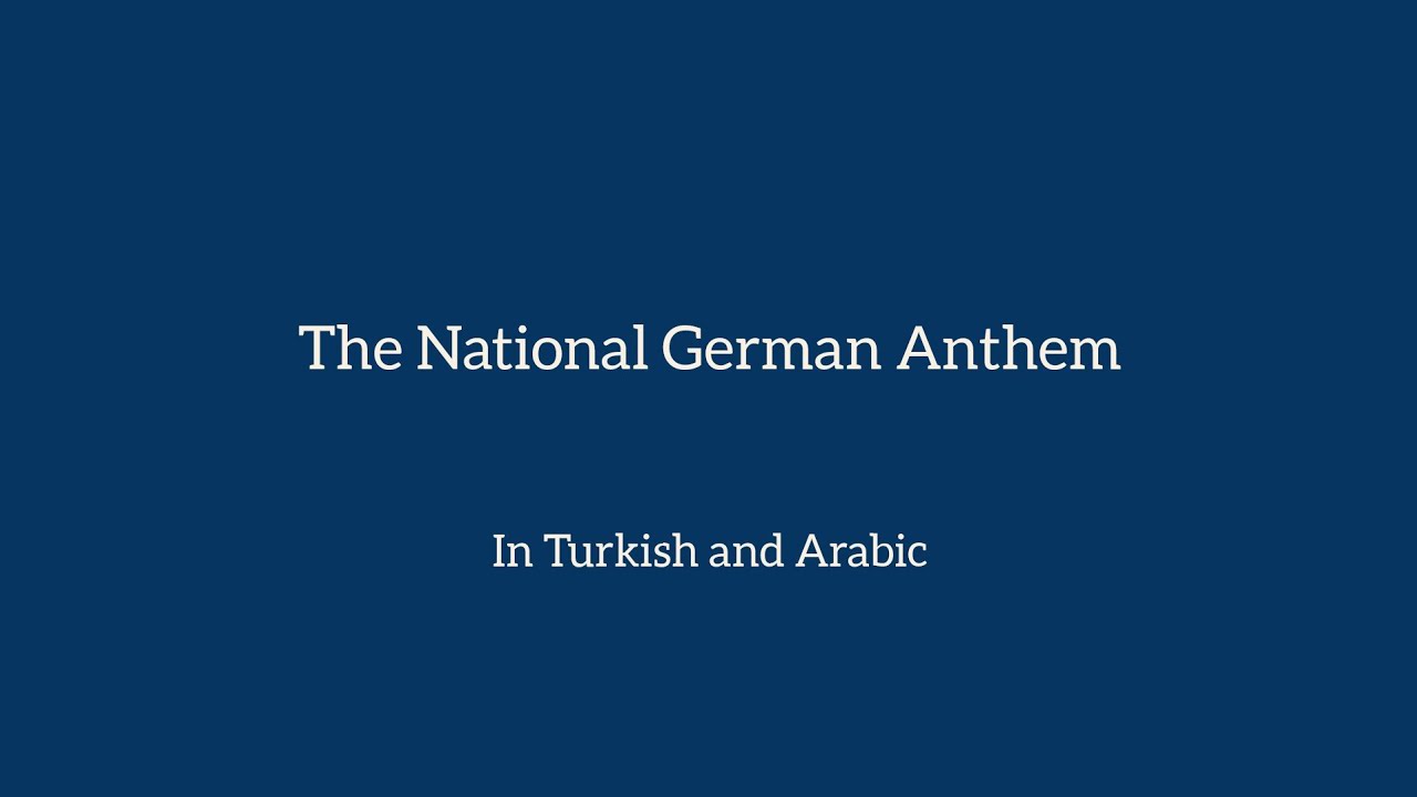 The German National Anthem in Turkish and Arabic - النشيد الوطني الألماني مترجم للتركية و للعربية