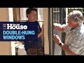 Installing Double-Hung Windows | This Old House