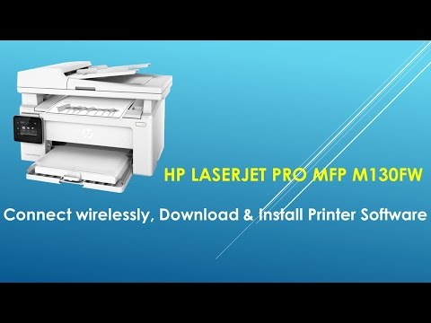 HP LaserJet Pro MFP M130fw: Connect Wirelessly, Download & Install Software