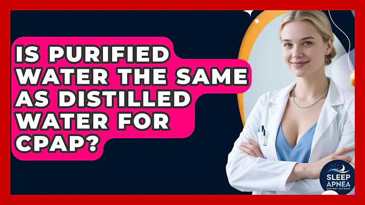 Is Purified Water The Same As Distilled Water For CPAP? - Sleep Apnea Support Network