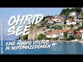 Ohridsee – Eine Woche Urlaub in Ohrid | Nordmazedonien