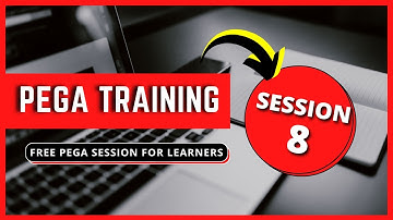 PEGA Tutorial Videos For Beginners | Step By Step | Session 8