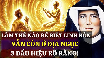Làm sao biết một linh hồn vẫn còn trong Luyện ngục – 3 dấu hiệu rõ ràng! | Thánh Faustina Kowalska