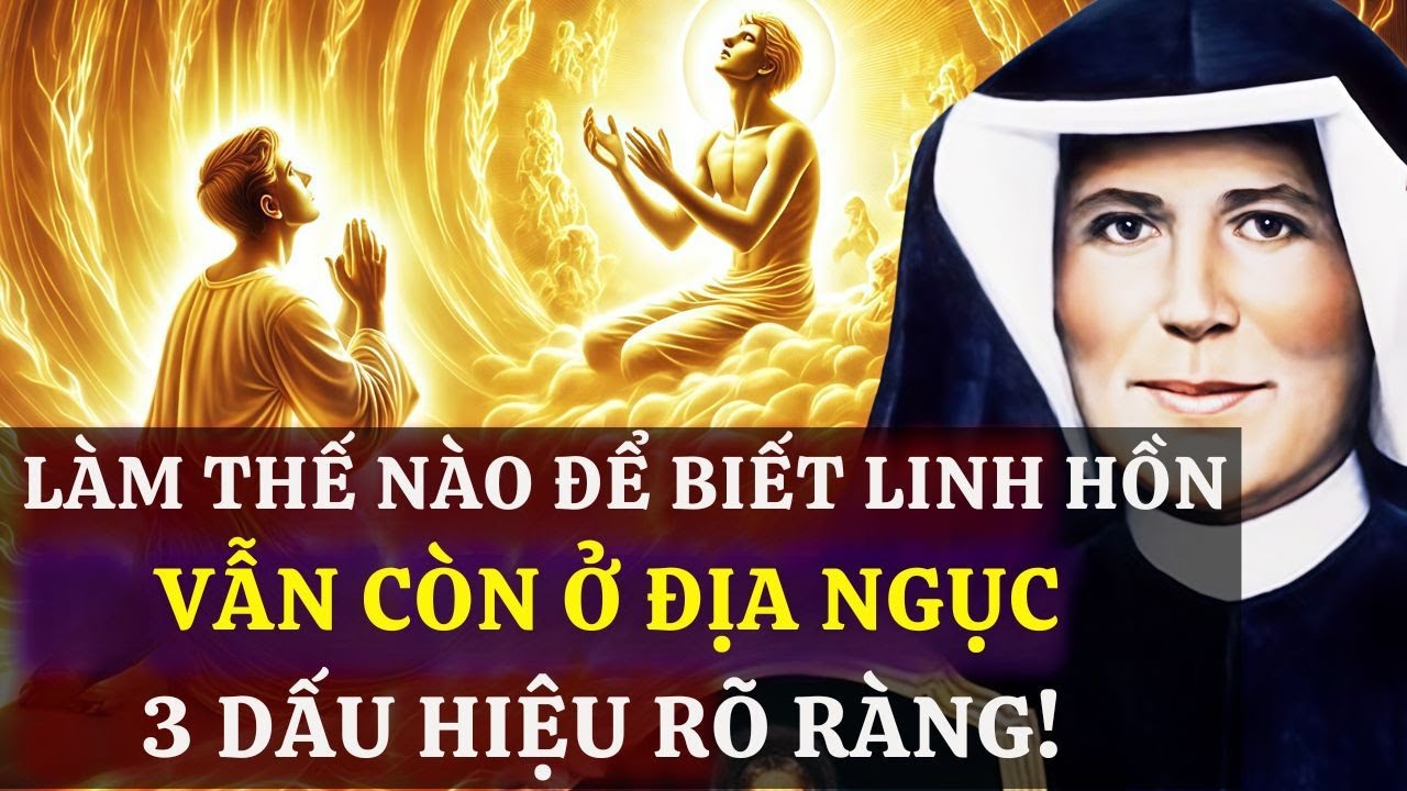 Làm sao biết một linh hồn vẫn còn trong Luyện ngục – 3 dấu hiệu rõ ràng! | Thánh Faustina Kowalska