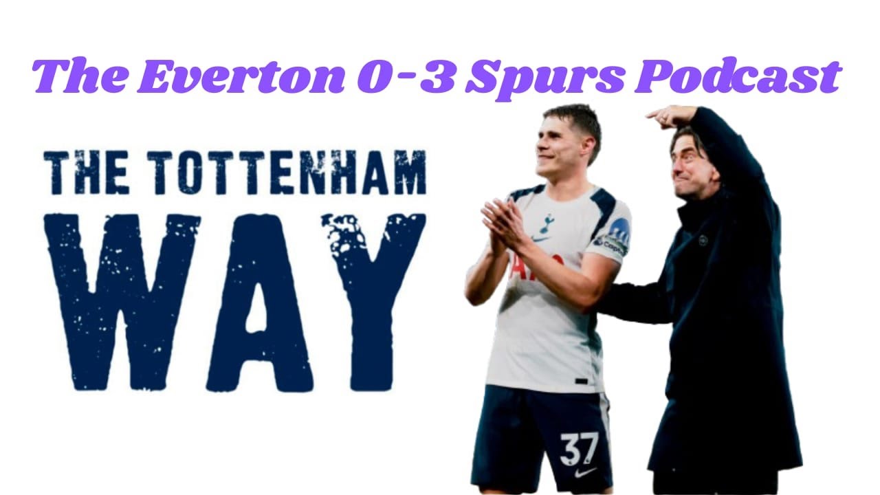 The Tottenham Way: The Everton 0-3 Spurs Podcast. Van de Ven set-piece joy sends Frank's side third