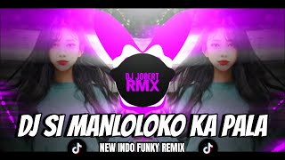 DJ Si Manloloko Ka Pala x Ai Ai - New Indo Funky Simple Remix 2024 ( Dj Jobert Remix )