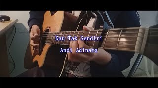 Vignette de la vidéo "【Cover】Kau Tak Sendiri - Andi Adinata"