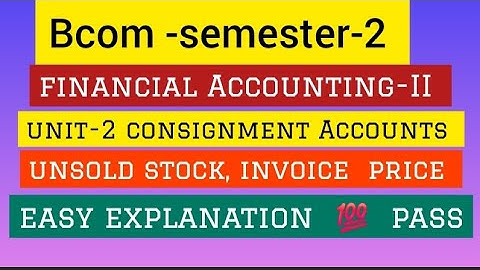 Bcom I-YEAR semester-II financial Accounting-II  unit-2 consignment Accounts rp Trivedi textbook
