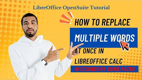 Replace Multiple Words at Once in LibreOffice Calc | Easy 10 Minutes Macro Tutorial