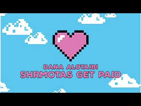 SHRMOTA$ GET PAID - Dana Alotaibi 2020