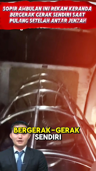 Sopir Ambulan Rekam Keranda Ini Bergerak Gerak Sendiri ‼️#horor #keranda #sopir #ambulan