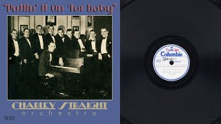 1930, Charley Straight Orch. Puttin&#39; It On For Baby, I Love You So Much, Dippy Johnston voc HD 78rpm