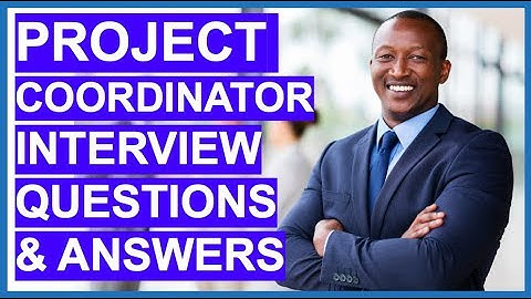 PROJECT COORDINATOR Interview Questions and Answers!