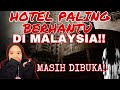 HOTEL PALING BERHANTU DI MALAYSIA YANG MASIH DIBUKA!! 😱