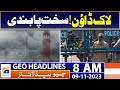 Geo News Headlines 8 AM | LOCK DOWN: Strict Action to be taken by Authorities | 9th November 2023