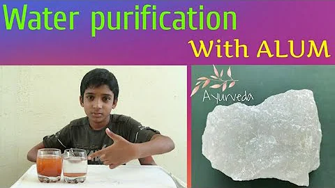 What is ALUM? ||WATER PURIFICATION | Science behind Alum | Natural Ayurvedic Medicine |Science kids
