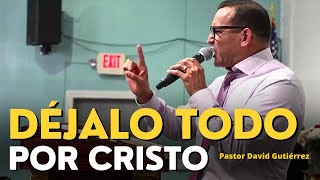 Déjalo todo por Cristo - Pastor David Gutiérrez by Enseñando Bíblicamente Oficial 12,373 views 9 months ago 57 minutes