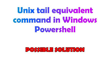Unix tail equivalent command in Windows Powershell