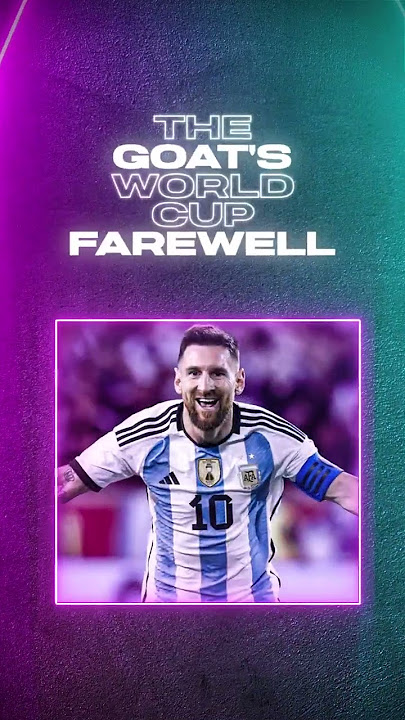 Lionel Messi: The GOAT's World Cup farewell 🐐 #shorts