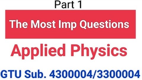 Most Imp Part 1| Physics | Diploma Sem 1 and 2 |GTU| 4300004
