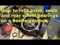 Episode 10 - How to refit axles to a Beetle swing axle gearbox