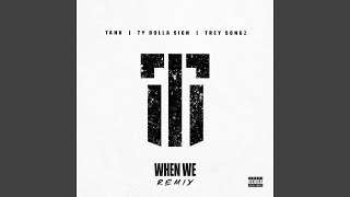 When We (Remix) (feat. Ty Dolla $ign & Trey Songz) - Tank