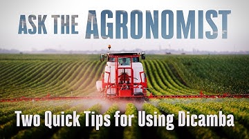 #AsktheAgronomist - Dicamba Tips