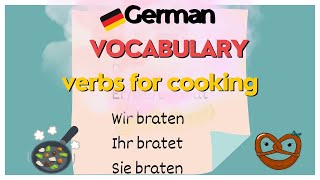 German Vocabulary | Verbs for Cooking + Conjugation | Learn German