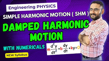 Damped Harmonic Motion | Differential Equation | Numerical | SHM | Btech | BSc |Engineering Physics