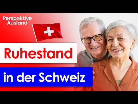 Ruhestand in der Schweiz: Rechtliche & steuerliche Aspekte