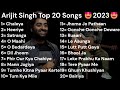 Arijit Singh Top 20 Songs 2023  New Song  Krijit Music  Chaleya Heeriye Satranga O Maahi