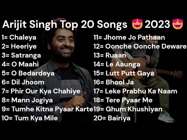 Arijit Singh Top 20 Songs 2023 | New Song | Krijit Music | Chaleya, Heeriye, Satranga, O Maahi class=