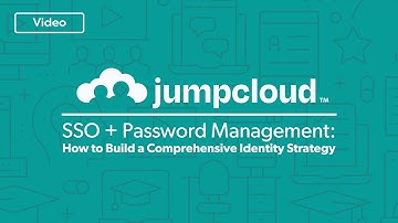 SSO + Password Management: How to Build a Comprehensive Identity Strategy