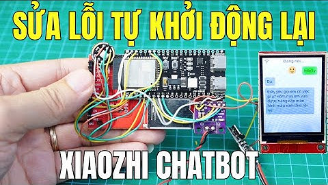 Xiaozhi AI chatbot bị khởi động lại? Đây là giải pháp cho bạn
