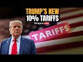 LIVE: Trump Announces New 10% Tariffs, Calls US Supreme Court Ruling "Disappointing" | N18G