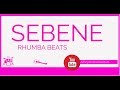 BEST RHUMBA SEBENE BEATS 2018 SOLD 