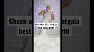 Check out 2023 metgala best female outfit #viral #video #music #viralvideo #news #fypシ #song #fy