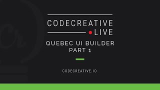 Quebec UI Builder: Part 1